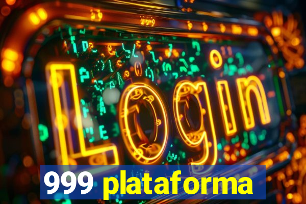 999 plataforma